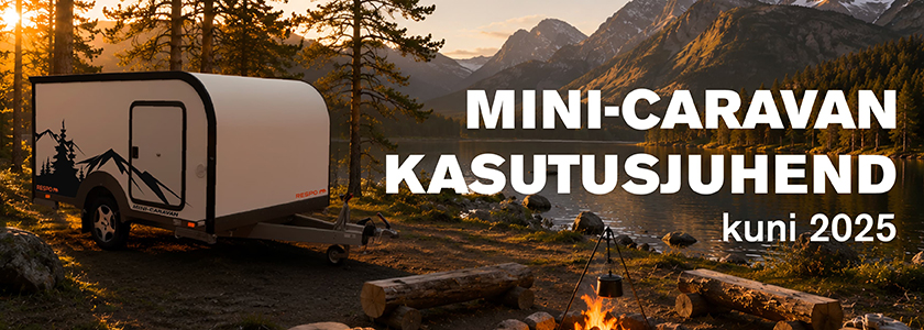 Mini-caravani kasutusjuhend Mini-caravani kasutusjuhend